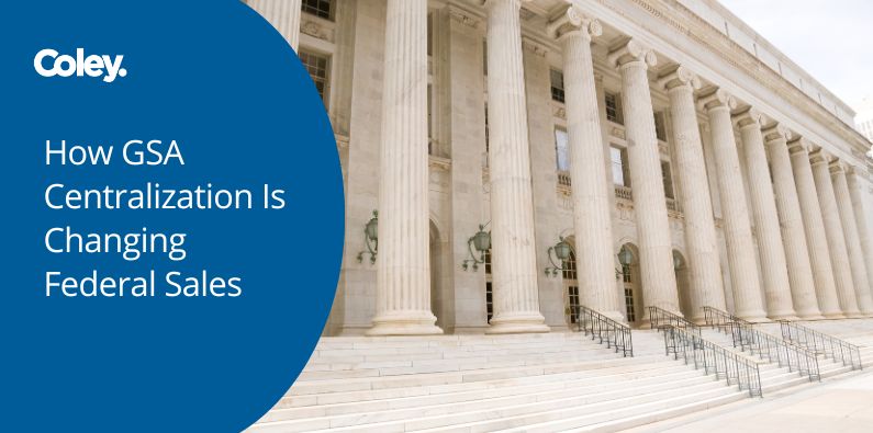 How GSA Centralization Is Changing Federal Sales