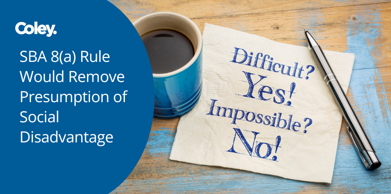 SBA 8(a) Rule Would Remove Presumption of Social Disadvantage